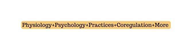 Physiology Psychology Practices Coregulation More